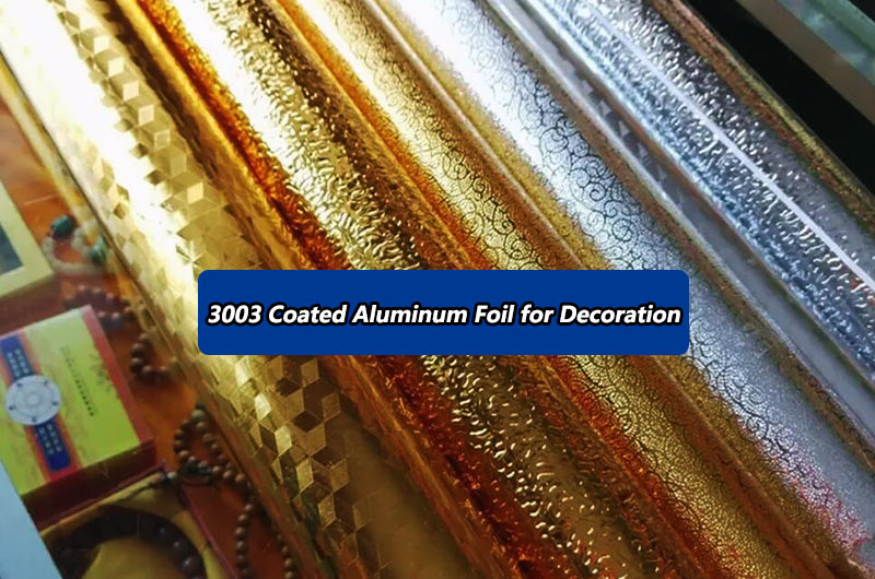 3003 Coated Aluminum Foil for Decoration