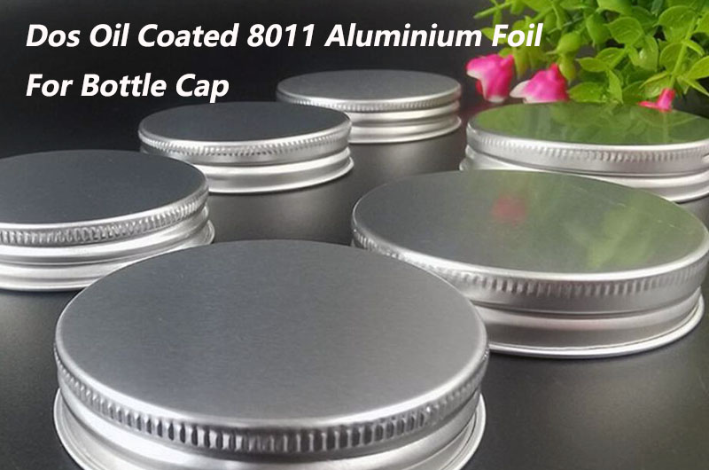 Dos Oil Coated 8011 Aluminium Foil for Bottle Cap