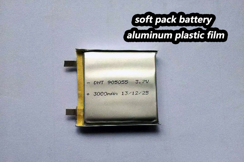 soft pack battery aluminum plastic film