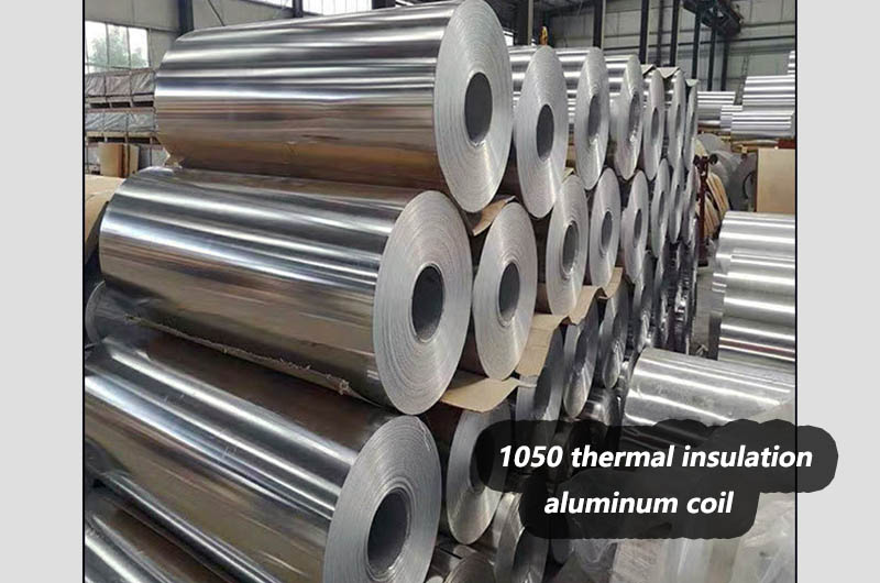 1050 thermal insulation aluminum coil