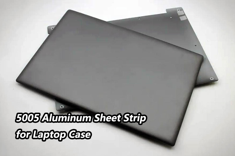 5005 Aluminum Sheet Strip for Laptop Case