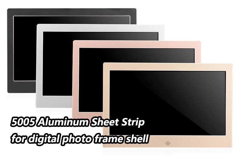 5005 Aluminum Sheet Strip for digital photo frame shell