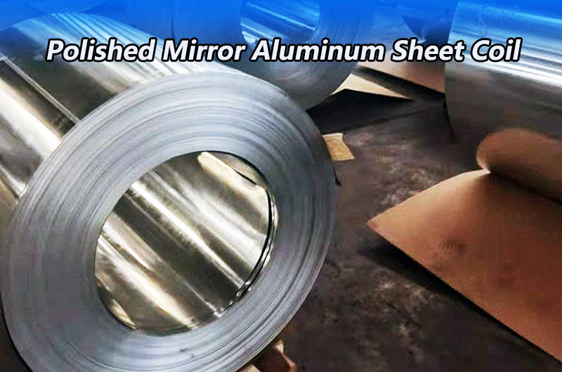 Polished Mirror Aluminum Sheet Coil