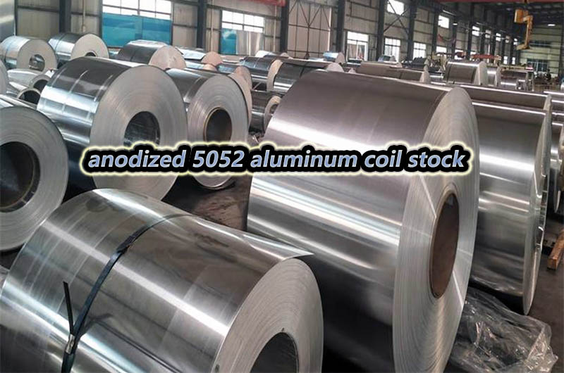 anodized 5052 aluminum coil stock