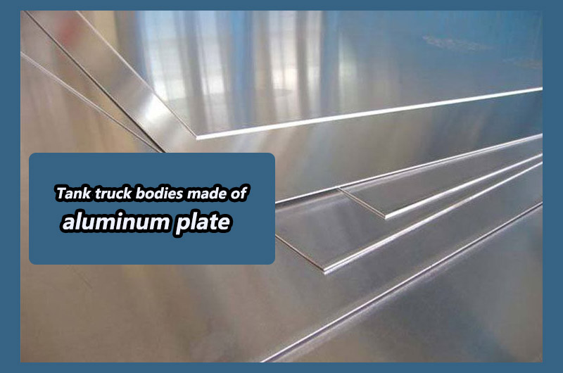 Tank truck bodies made of aluminum plate