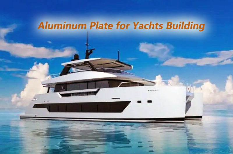 Aluminum Plate for Yachts Building